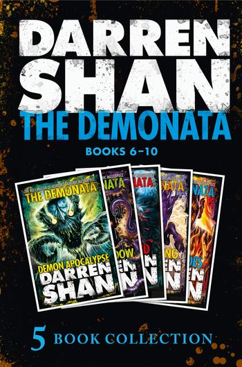 The Demonata - The Demonata 6-10 (Demon Apocalypse; Death’s Shadow; Wolf Island; Dark Calling; Hell’s Heroes) (The Demonata) - Darren Shan
