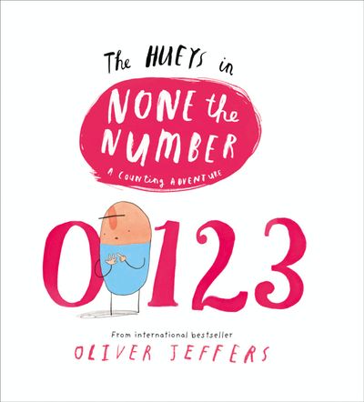 Cover image for The Hueys - None the Number (The Hueys) - Oliver Jeffers, Illustrated by Oliver Jeffers