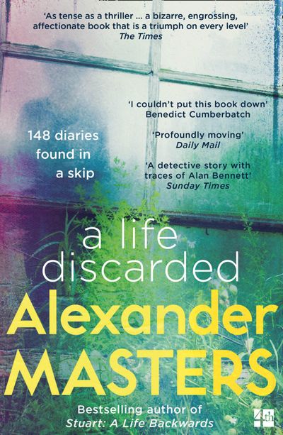 Cover image for A Life Discarded: 148 Diaries Found in a Skip - Alexander Masters