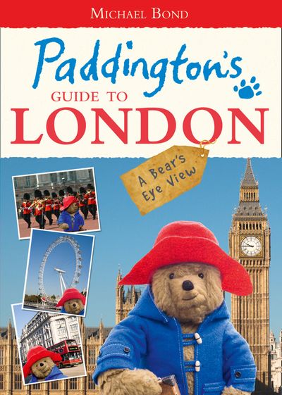 Paddington’s Guide to London - Michael Bond