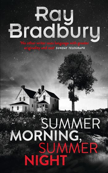 Summer Morning, Summer Night - Ray Bradbury