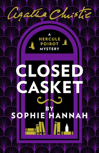 Closed Casket: The New Hercule Poirot Mystery - Sophie Hannah, Created by Agatha Christie