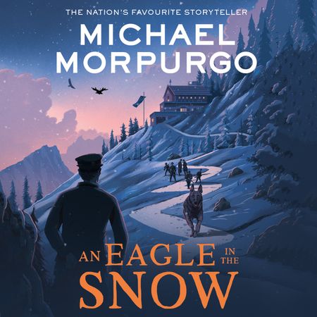 An Eagle in the Snow - Michael Morpurgo, Read by Paul Chequer