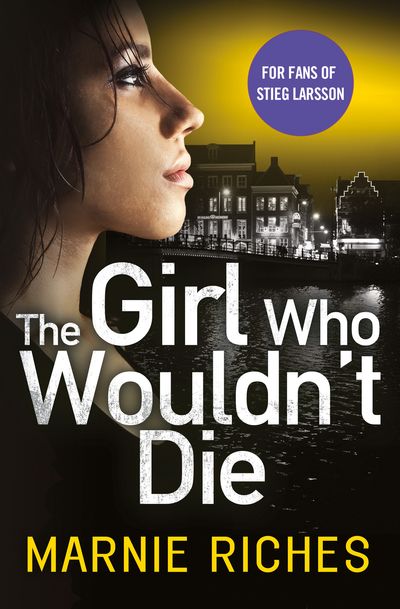 The Girl Who Wouldn’t Die - Marnie Riches