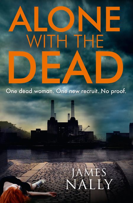 Cover image for Alone with the Dead: A PC Donal Lynch Thriller - James Nally