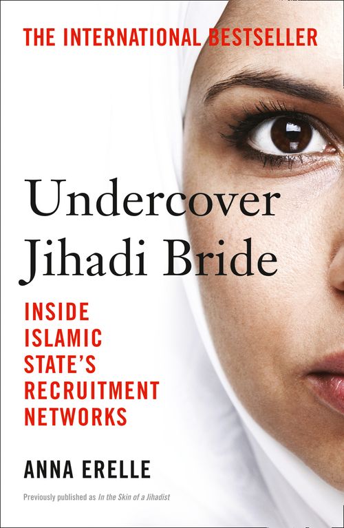 Undercover Jihadi Bride, Biography, Literature and Literary studies – Biography and non-fiction prose – True stories , Paperback, Anna Erelle