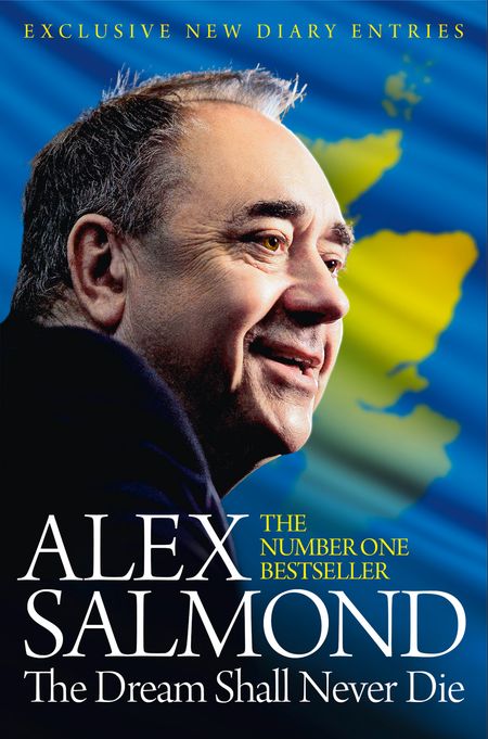 Cover image for The Dream Shall Never Die - Alex Salmond