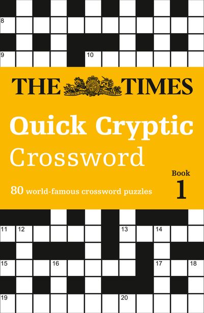 Cover image for The Times Crosswords - The Times Quick Cryptic Crossword Book 1: 80 world-famous crossword puzzles (The Times Crosswords) - The Times Mind Games and Richard Rogan