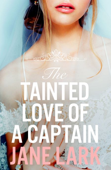 The Tainted Love of a Captain (The Marlow Family Secrets, Book 8) - Jane Lark