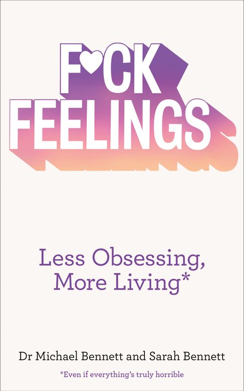 Fck Feelings: Less Obsessing More Living by Dr. Michael BennettSarah (PB 2016) - Image 8