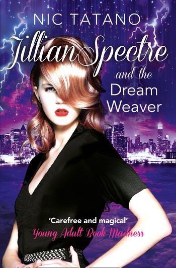 The Adventures of Jillian Spectre - Jillian Spectre and the Dream Weaver (The Adventures of Jillian Spectre, Book 2) - Nic Tatano