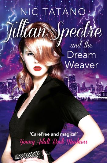 Jillian Spectre and the Dream Weaver (The Adventures of Jillian Spectre, Book 2) - Nic Tatano