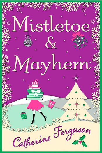 Mistletoe and Mayhem - Catherine Ferguson