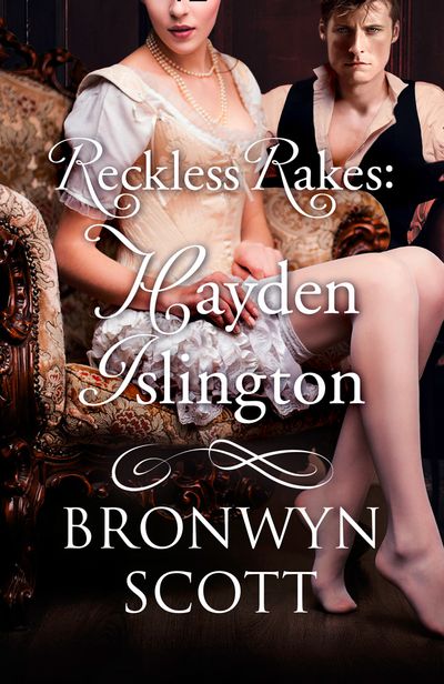 Reckless Rakes: Hayden Islington - Bronwyn Scott