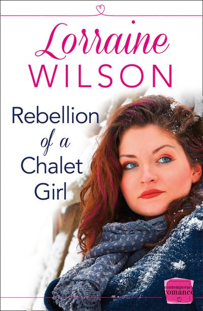 Ski Season - Rebellion of a Chalet Girl: (A Novella) (Ski Season, Book 5) - Lorraine Wilson