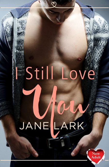 I Still Love You: (A New Adult Short Story) - Jane Lark