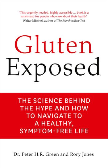 Gluten Exposed: The Science Behind the Hype and How to Navigate to a Healthy, Symptom-free Life - Dr. Peter Green and Rory Jones