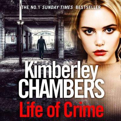 Life of Crime - Kimberley Chambers, Read by Annie Aldington