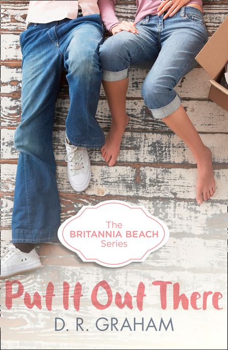 Cover image for Britannia Beach - Put It Out There (Britannia Beach, Book 1) - D. R. Graham