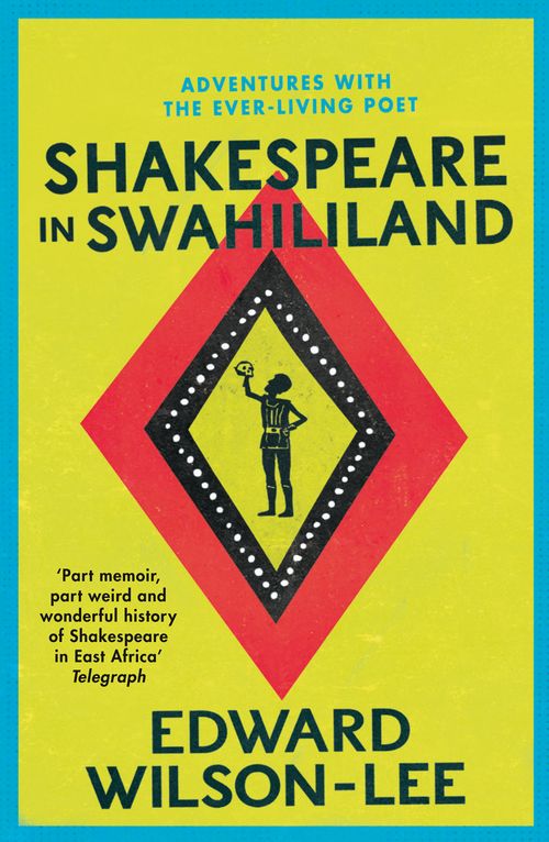 Shakespeare in Swahililand, Non-Fiction, Paperback, Edward Wilson-Lee