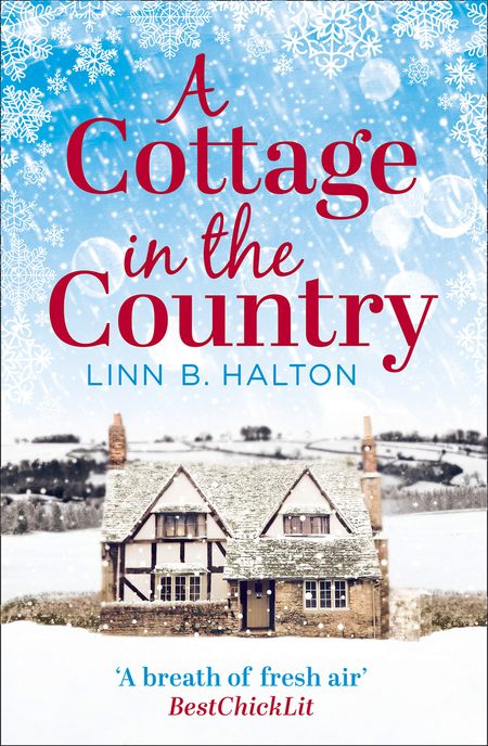 Cover image for Christmas in the Country - A Cottage in the Country: Escape to the cosiest little cottage in the country (Christmas in the Country, Book 1) - Linn B. Halton