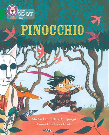 Collins Big Cat - Pinocchio: Band 15/Emerald (Collins Big Cat) - Michael Morpurgo, Illustrated by Emma Chichester Clark, Prepared for publication by Collins Big Cat