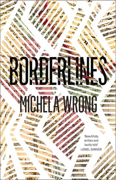 Borderlines - Michela Wrong