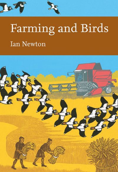 Collins New Naturalist Library - Farming and Birds (Collins New Naturalist Library, Book 135) - Ian Newton