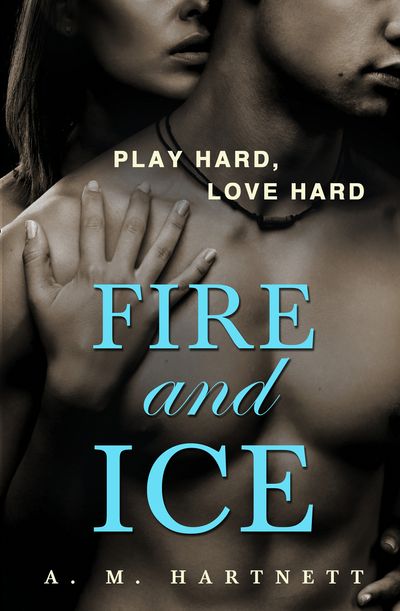 Fire And Ice - AM Hartnett