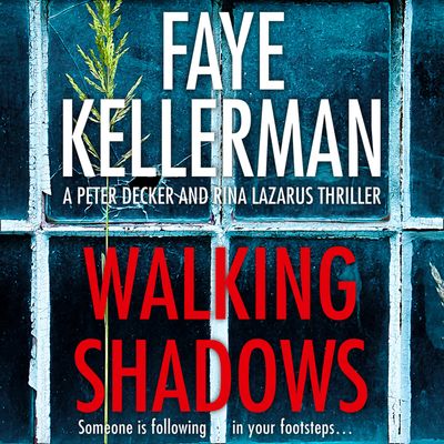 Cover image for Peter Decker and Rina Lazarus Crime Series - Walking Shadows (Peter Decker and Rina Lazarus Crime Series, Book 25): Unabridged edition - Faye Kellerman, Read by Mitchell Greenberg