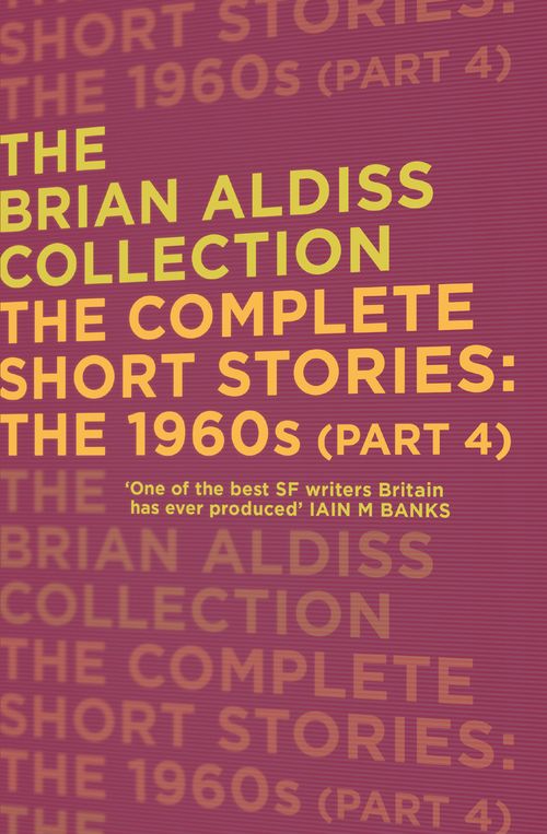 The Complete Short Stories: The 1960s (Part 4), Fiction, Paperback, Brian Aldiss - Image 3