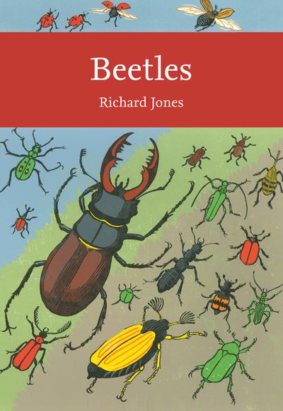 Collins New Naturalist Library - Beetles (Collins New Naturalist Library, Book 136) - Richard Jones