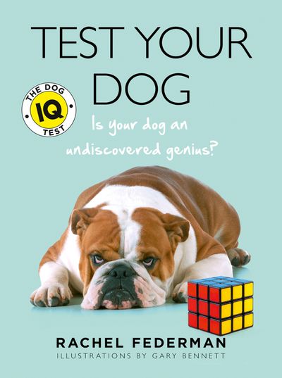 Test Your Dog: Is Your Dog an Undiscovered Genius?: New edition - Rachel Federman