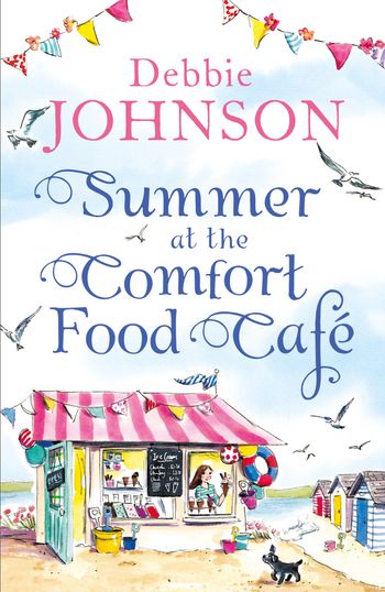 The Comfort Food Café - Summer at the Comfort Food Café (The Comfort Food Café, Book 1) - Debbie Johnson
