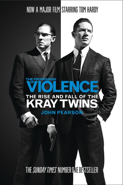 The Profession of Violence: The Rise and Fall of the Kray Twins: Film tie-in edition - John Pearson