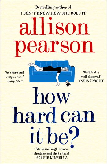 How Hard Can It Be? - Allison Pearson