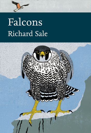 Falcons (Collins New Naturalist Library, Book 132)