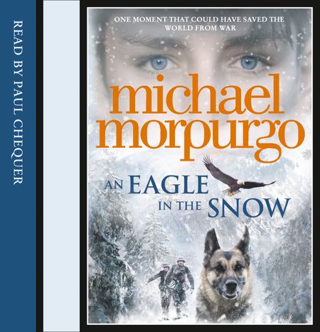 An Eagle in the Snow - Michael Morpurgo, Read by Paul Chequer