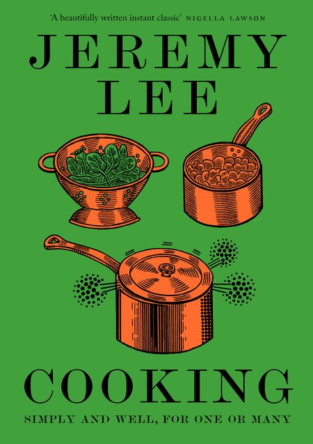 Cover image for Cooking: Simply and Well, for One or Many - Jeremy Lee