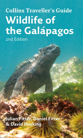 Traveller’s Guide - Wildlife of the Galapagos (Traveller’s Guide): Revised edition - Julian Fitter, Daniel Fitter and David Hosking