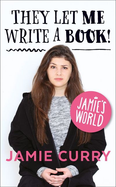 Cover image for They Let Me Write a Book!: Jamie’s World - Jamie Curry