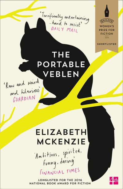 The Portable Veblen: Shortlisted for the Baileys Women’s Prize for Fiction 2016 - Elizabeth McKenzie