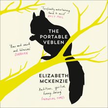 The Portable Veblen: Shortlisted for the Baileys Women’s Prize for Fiction 2016