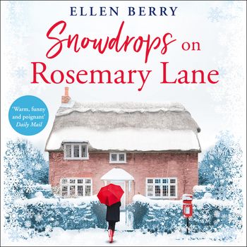Snowdrops on Rosemary Lane: Unabridged edition - Ellen Berry, Read by Katie Scarfe