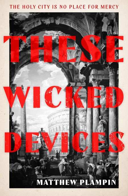 Cover image for These Wicked Devices - Matthew Plampin