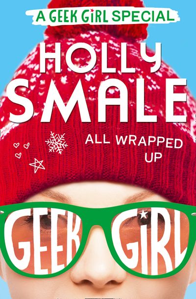 Geek Girl Special - All Wrapped Up (Geek Girl Special, Book 1) - Holly Smale