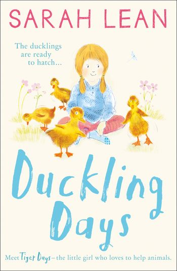 Tiger Days - Duckling Days (Tiger Days, Book 4) - Sarah Lean