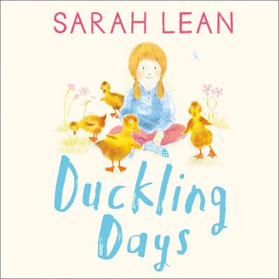 Cover image for Tiger Days - Duckling Days (Tiger Days, Book 4): Unabridged edition - Sarah Lean, Read by Cassandra Harwood