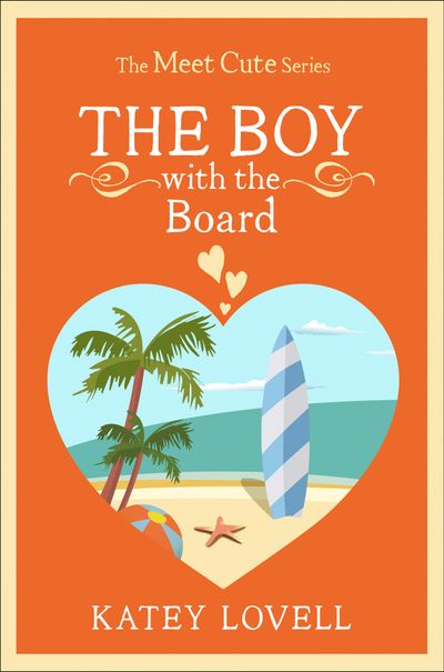 The Boy with the Board: A Short Story (The Meet Cute) - Katey Lovell