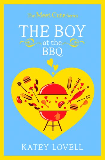 The Boy at the BBQ: A Short Story (The Meet Cute) - Katey Lovell